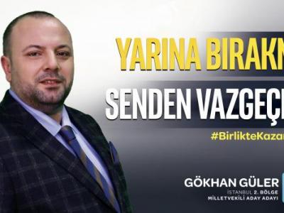 İYİ Parti İstanbul 2.Bölge Milletvekili Aday Adayı Gökhan Güler