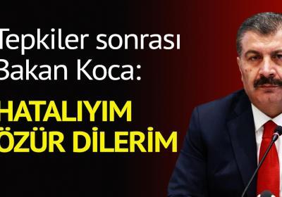 Bakan Koca: Hatalıyım, halkımdan özür dilerim